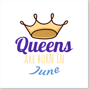 Queens are born in june Posters and Art